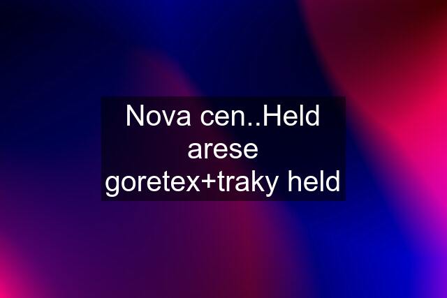 Nova cen..Held arese goretex+traky held