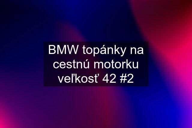 BMW topánky na cestnú motorku veľkosť 42 #2