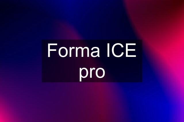 Forma ICE pro