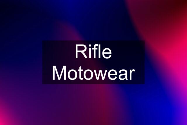 Rifle Motowear