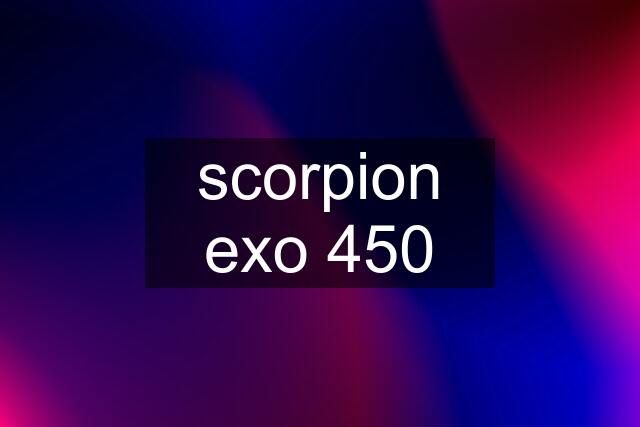 scorpion exo 450