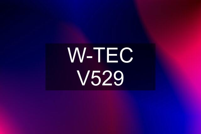 W-TEC V529