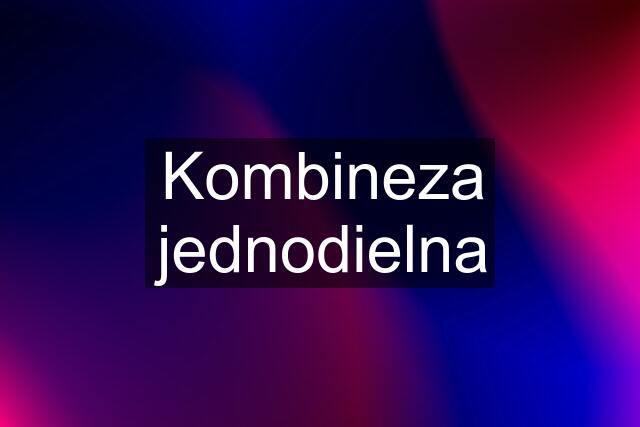 Kombineza jednodielna