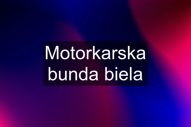 Motorkarska bunda biela