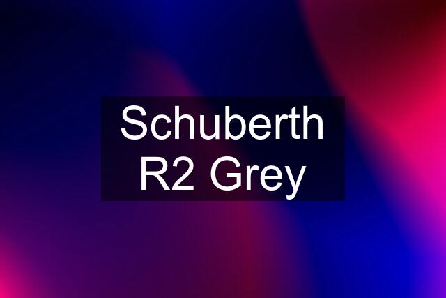 Schuberth R2 Grey