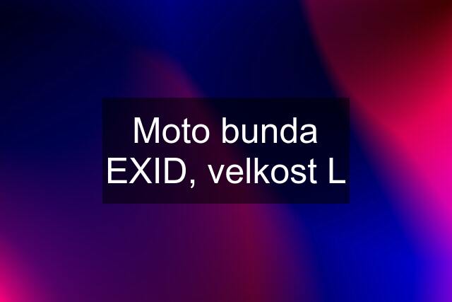 Moto bunda EXID, velkost L