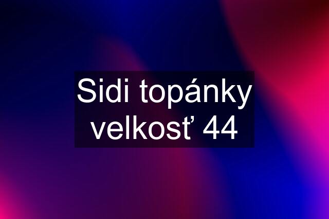 Sidi topánky velkosť 44