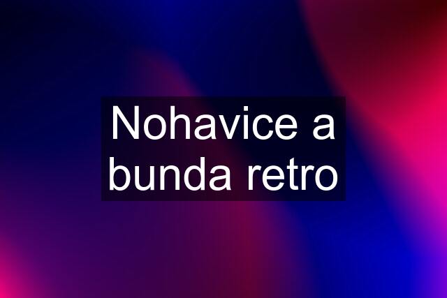 Nohavice a bunda retro