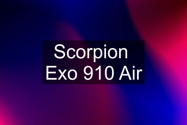 Scorpion  Exo 910 Air