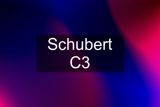 Schubert C3