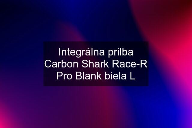 Integrálna prilba Carbon Shark Race-R Pro Blank biela L