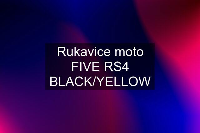 Rukavice moto FIVE RS4 BLACK/YELLOW