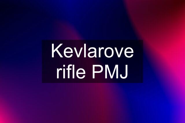 Kevlarove rifle PMJ