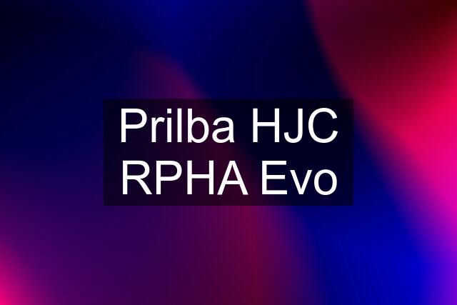 Prilba HJC RPHA Evo