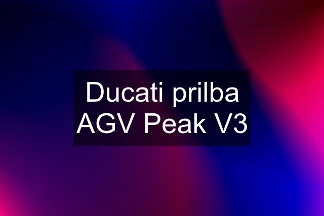 Ducati prilba AGV Peak V3