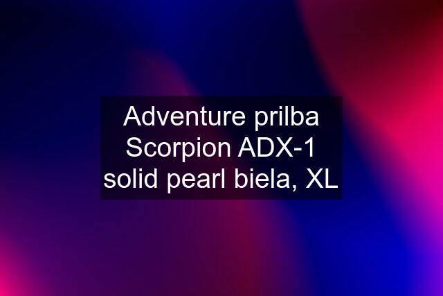 Adventure prilba Scorpion ADX-1 solid pearl biela, XL