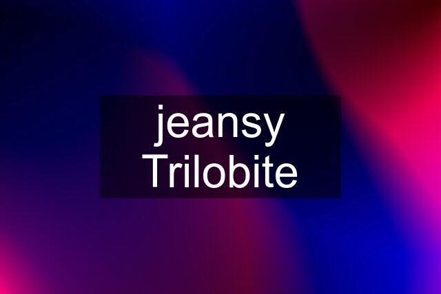 jeansy Trilobite