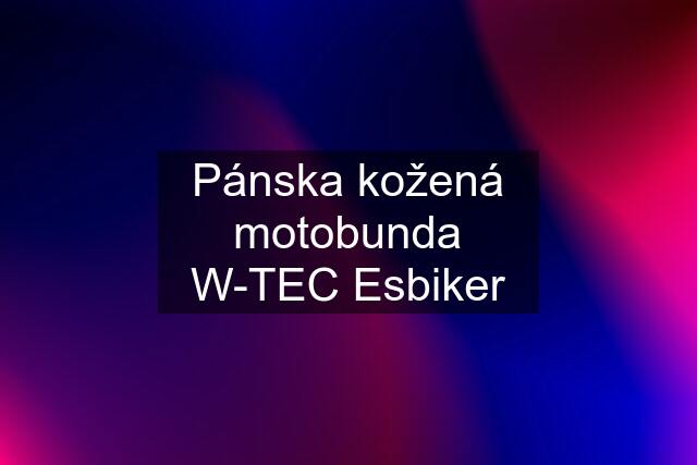 Pánska kožená motobunda W-TEC Esbiker