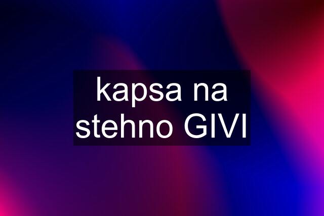 kapsa na stehno GIVI