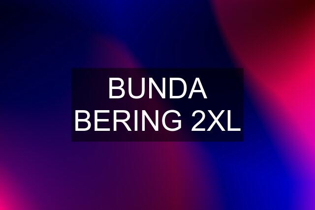 BUNDA BERING 2XL