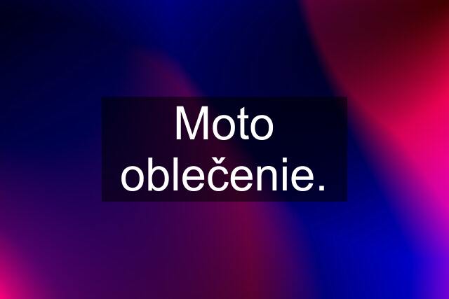 Moto oblečenie.