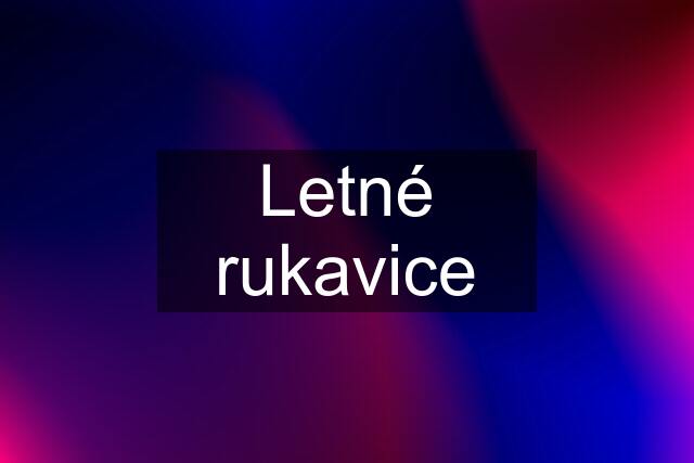 Letné rukavice