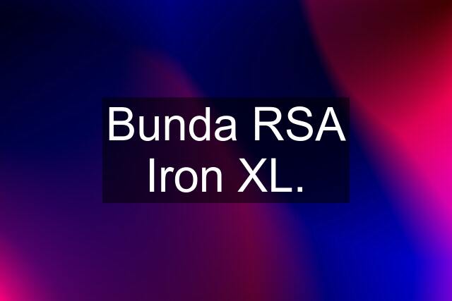 Bunda RSA Iron XL.