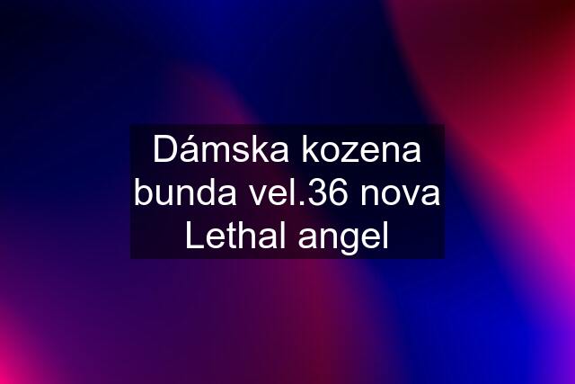 Dámska kozena bunda vel.36 nova Lethal angel