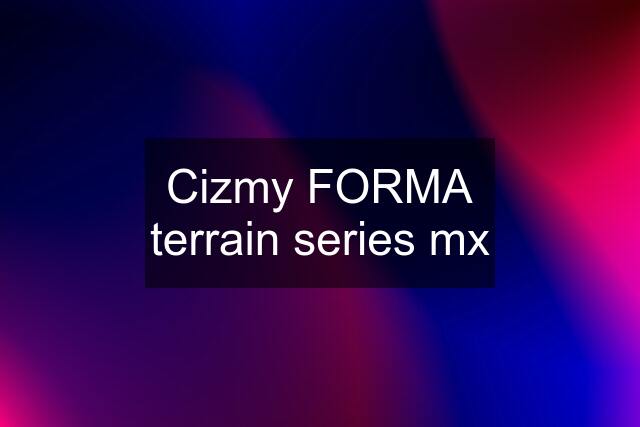 Cizmy FORMA terrain series mx