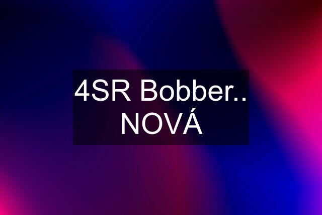 4SR Bobber.. NOVÁ