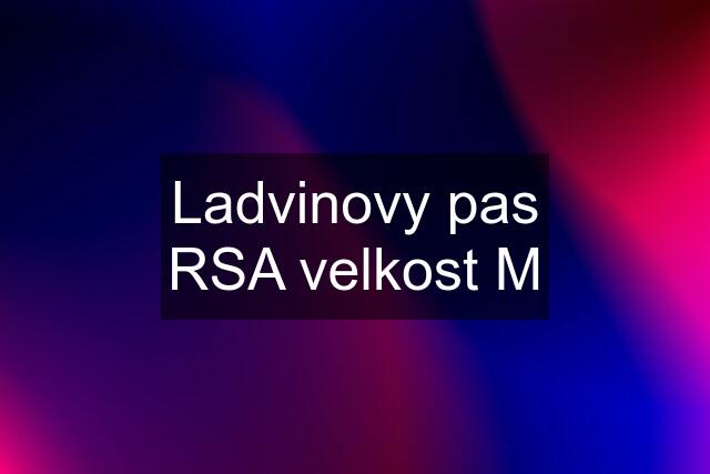 Ladvinovy pas RSA velkost M