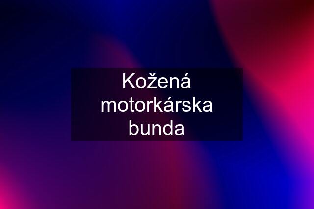 Kožená motorkárska bunda