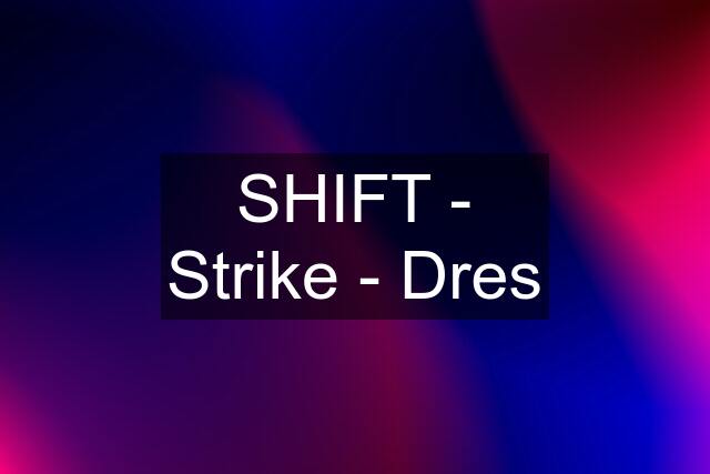 SHIFT - Strike - Dres