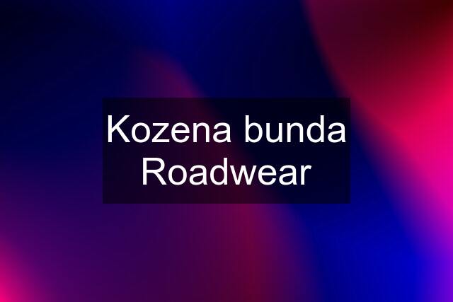 Kozena bunda Roadwear