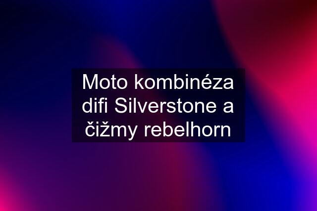 Moto kombinéza difi Silverstone a čižmy rebelhorn