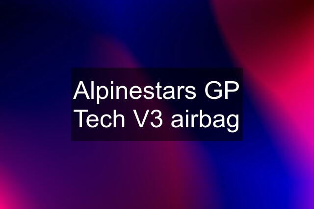 Alpinestars GP Tech V3 airbag