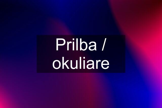 Prilba / okuliare