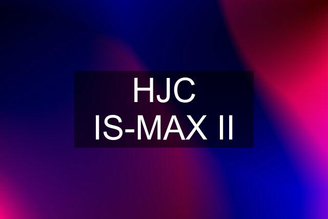 HJC IS-MAX II