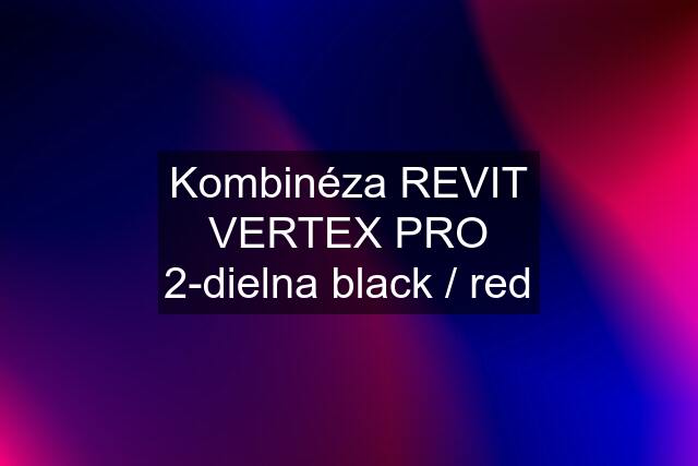 Kombinéza REVIT VERTEX PRO 2-dielna black / red