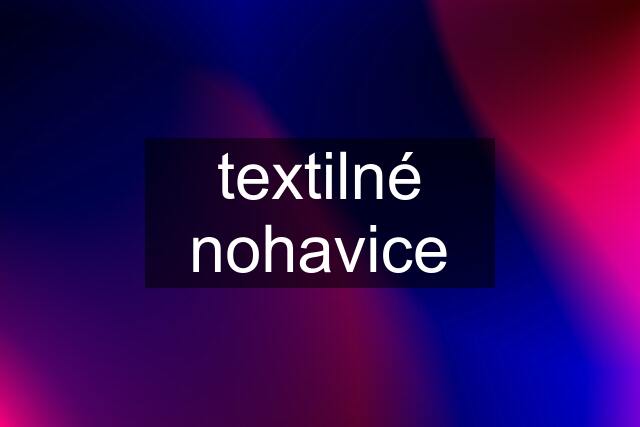 textilné nohavice