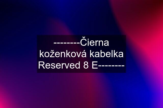 --------Čierna koženková kabelka Reserved 8 E--------