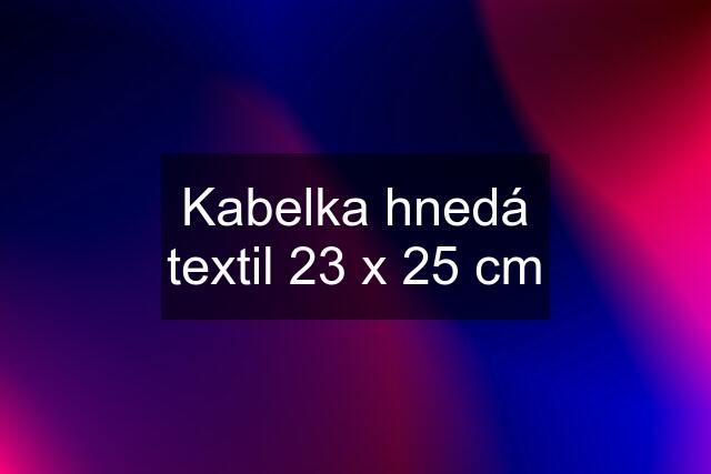 Kabelka hnedá textil 23 x 25 cm