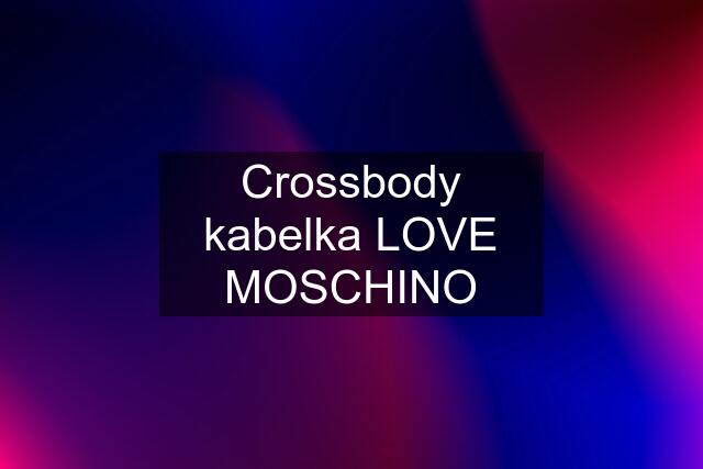Crossbody kabelka LOVE MOSCHINO