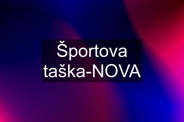 Športova taška-NOVA