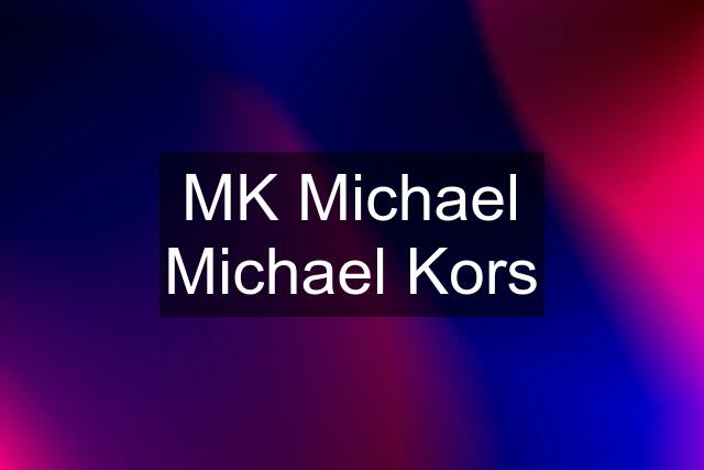 MK Michael Michael Kors