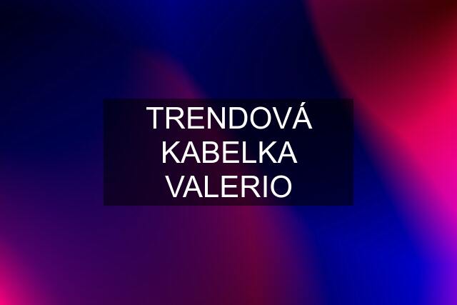 TRENDOVÁ KABELKA VALERIO