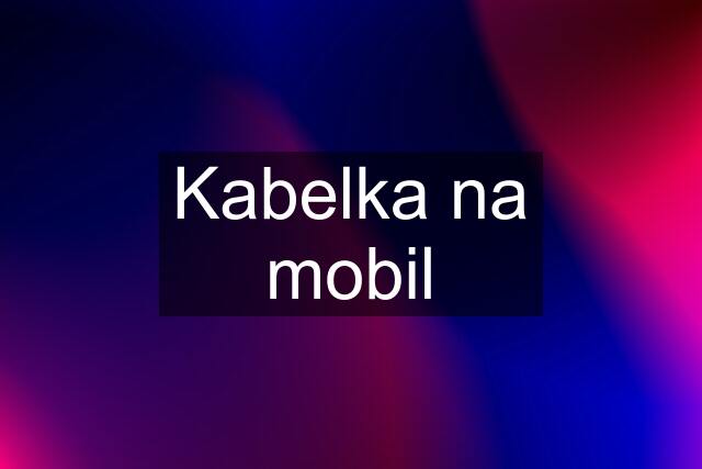 Kabelka na mobil