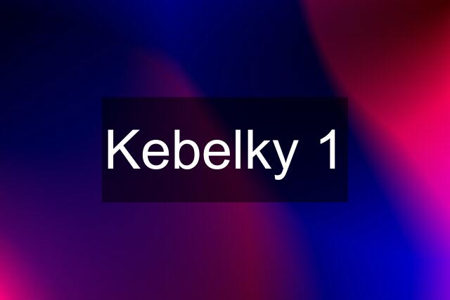 Kebelky 1