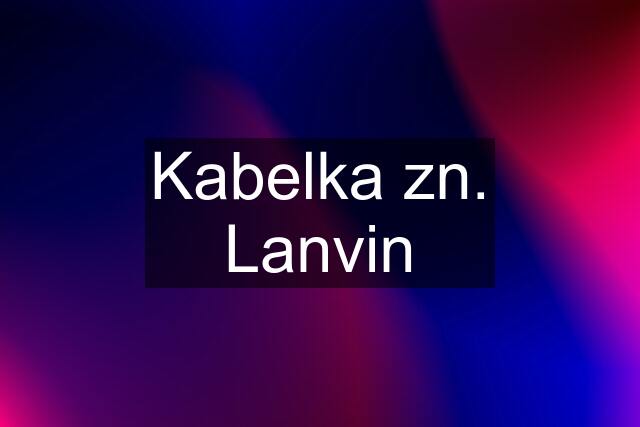 Kabelka zn. Lanvin