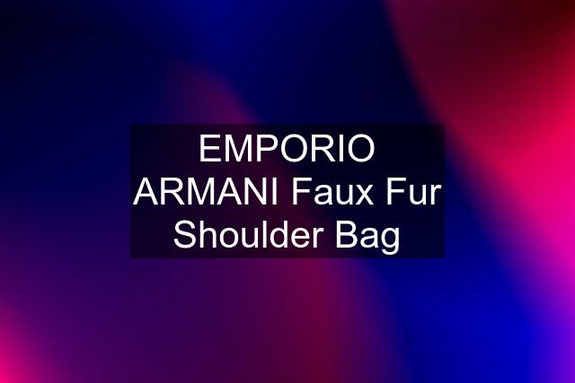 EMPORIO ARMANI Faux Fur Shoulder Bag